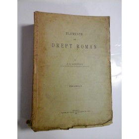 ELEMENTE DE DREPT ROMAN - S. G. LONGINESCU - 1929